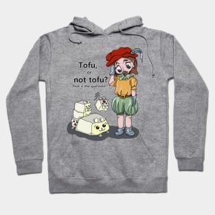 Tofu, or not tofu. That's the question! Hoodie